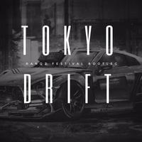 Tokyo Drift (Ranqz Festival Bootleg)