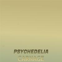 Psychedelia Carnage