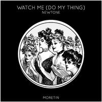 Watch Me (Do My Thing)