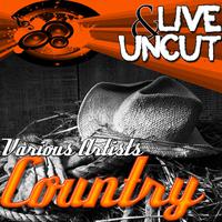 Live And Uncut - Country