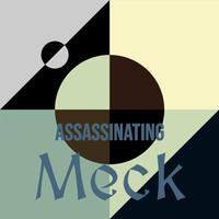 Assassinating Meck