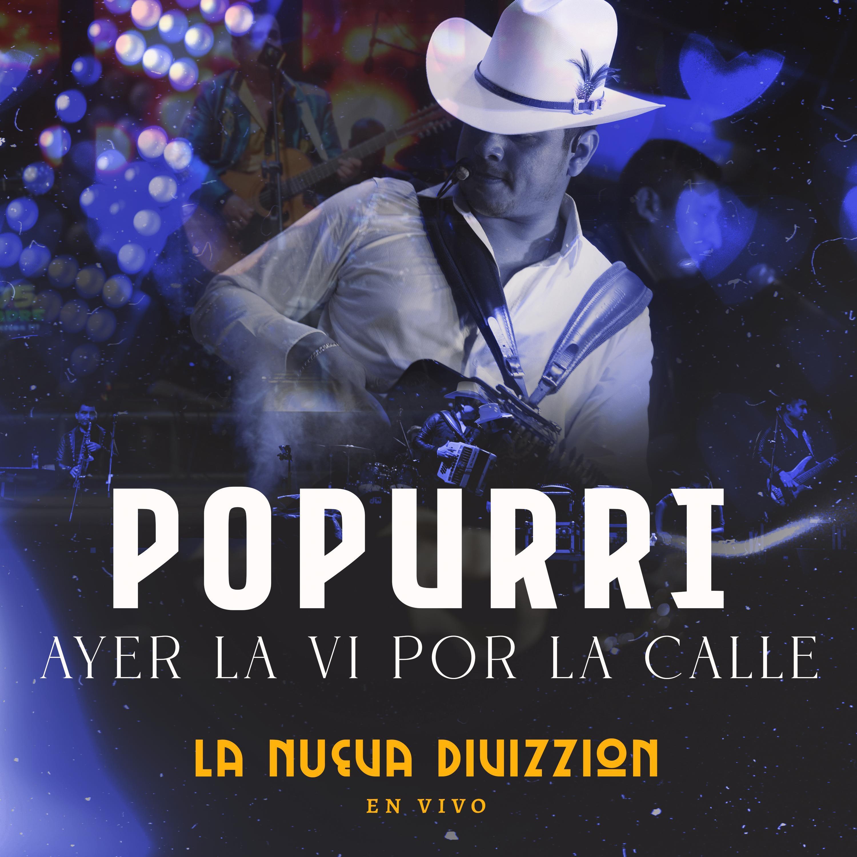 Popurri "Ayer la vi por la calle"