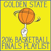 Golden State 2016 Basketball Finals Playlist