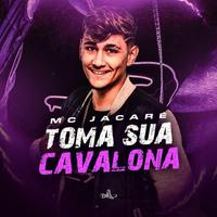 Toma Sua Cavalona (Versão Funk Carioca)