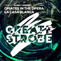 Opiates in the Opera + La Casa Blanca