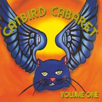 Catbird Cabaret, Vol. One