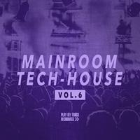 Mainroom Tech House, Vol. 6