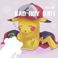BAD BOY DJDJ