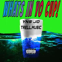 WHATS IN YO CUP! (feat. Trell.Music)