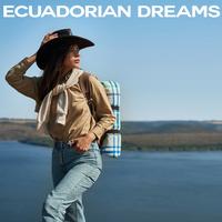 Ecuadorian Dreams
