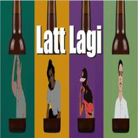 Latt Lagi (feat. Duke Bhati & RoyGin)