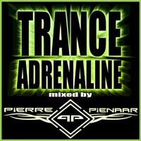 Trance Adrenaline: Mixed by Pierre Pienaar