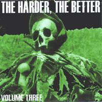 The Harder, The Better: Volume Three