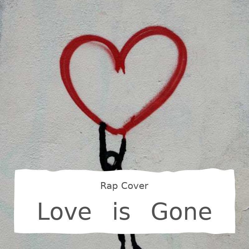 Love is gone (Rap Cover)