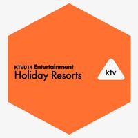 KTV014 Entertainment - Holiday Resorts