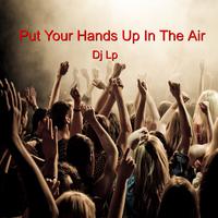 Put Your Hands Up In The Air (Club Mix)