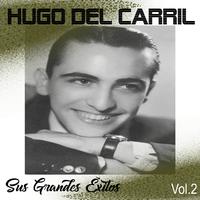 Hugo del Carril - Sus Grandes Éxitos, Vol. 2