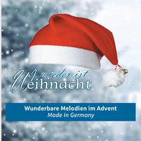 Wieder ist Weihnacht - Wunderbare Melodien im Advent Made in Germany