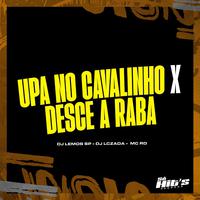 Upa no Cavalinho X Desce a Raba