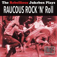 The Rebellious Jukebox Plays Raucous Rock 'N' Roll