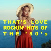 That's Love! Rockin' Hits of the '50s