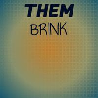 Them Brink