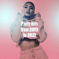 Party Hits from 2019 to 2021