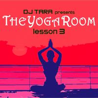 The Yoga Room, Vol. 3 (DJ Tara)