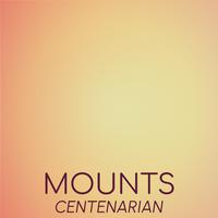 Mounts Centenarian