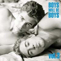 Boys Will Be Boys Vol. 2