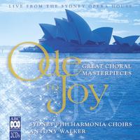 Ode to Joy: Great Choral Masterpieces (Live from the Sydney Opera House)