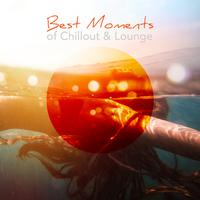 Best Moments of Chillout & Lounge