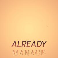 Already Manage