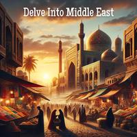 Delve Into Middle East