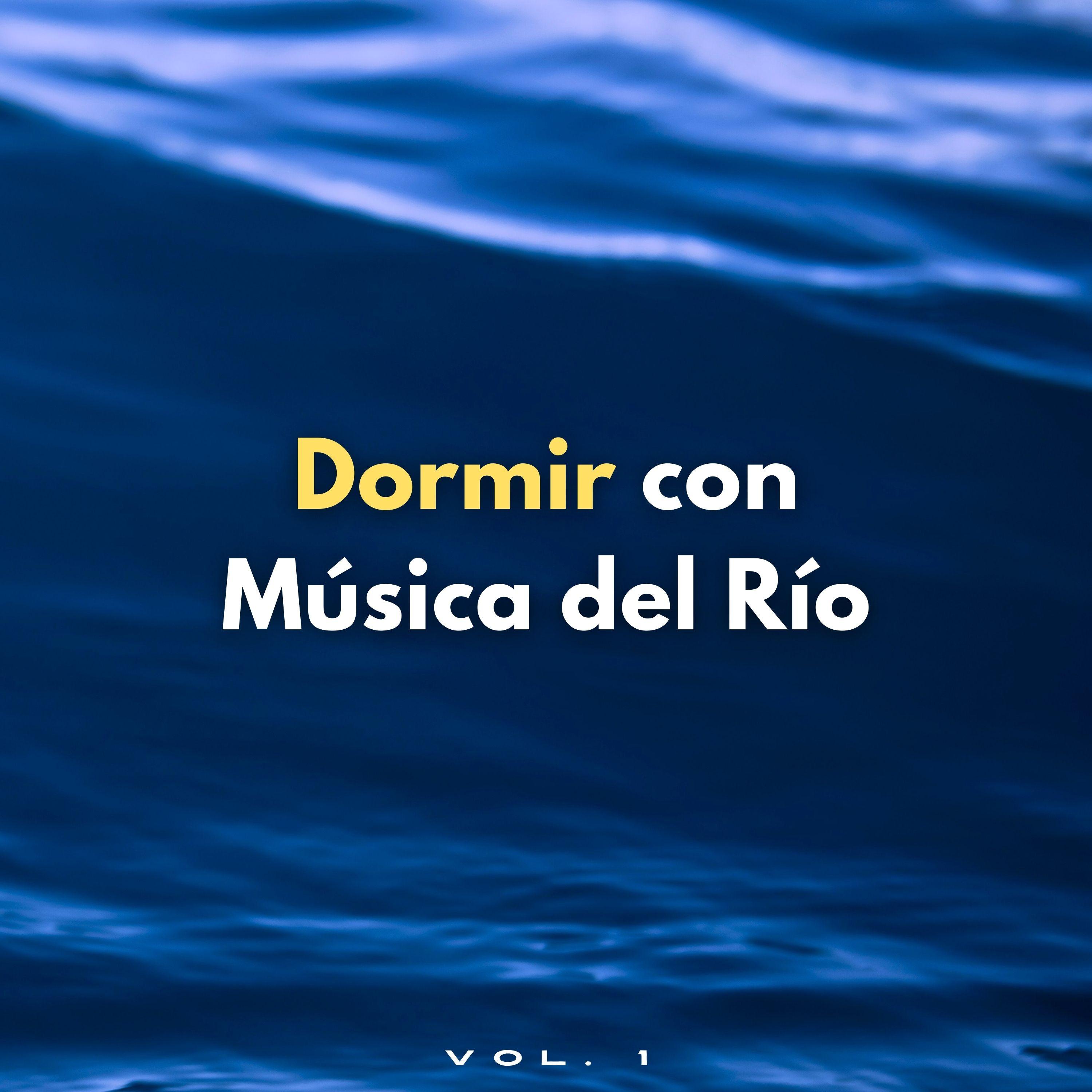 Esenciales Naturales_Sonido del Agua Ruido Blanco Natural_Dormir Con Música Del Río Vol. 1 | 在线播放_Esenciales Naturales歌词_Esenciales Naturales下载 | 网易云音乐