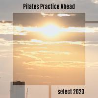 Pilates Practice Ahead Select 2023