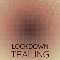 Lockdown Trailing