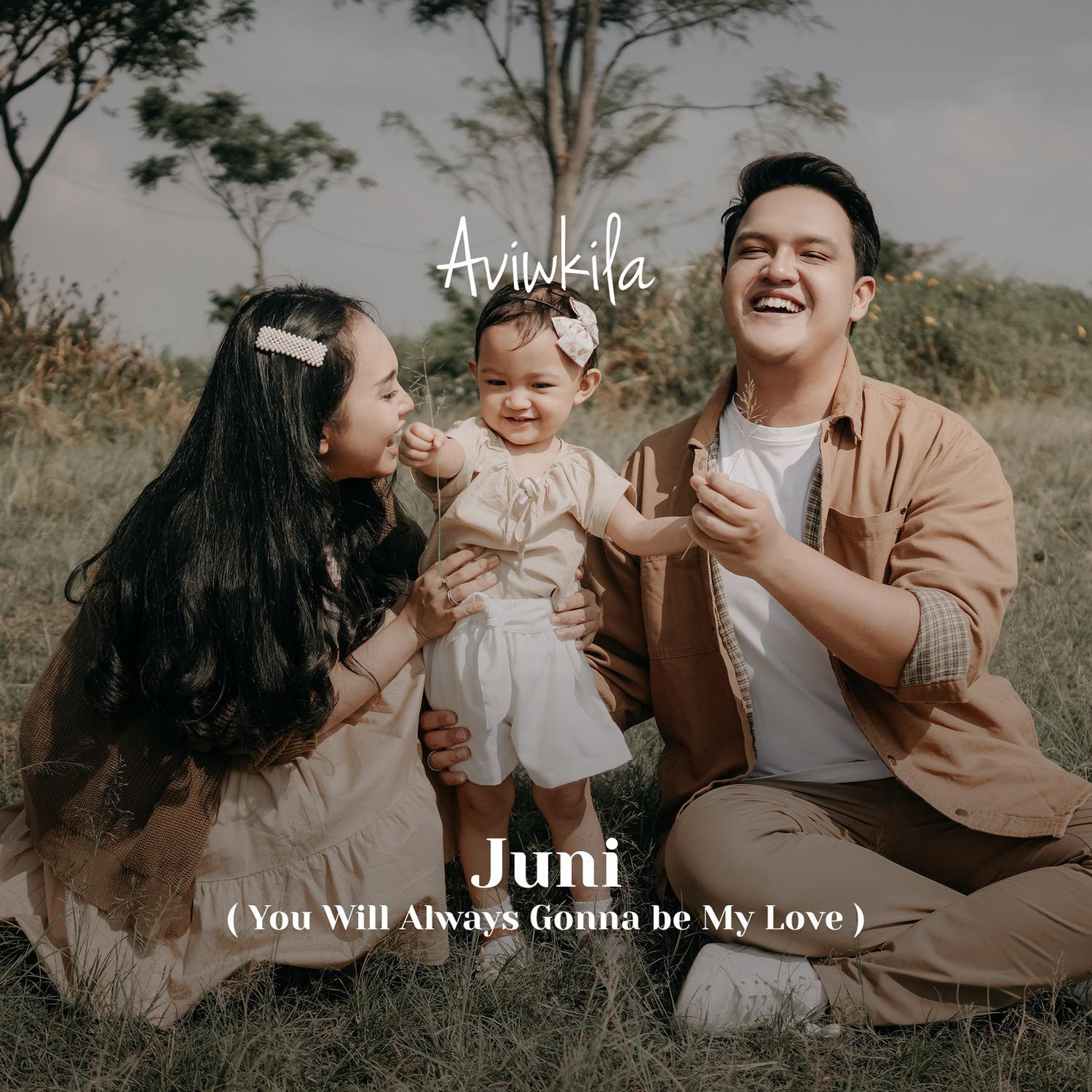 Juni (You Will Always Gonna Be My Love) - AVIWKILA - 单曲 - 网易云音乐