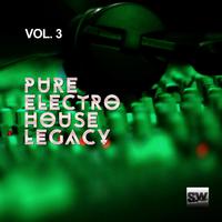 Pure Electro House Legacy, Vol. 3