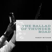 The Ballad of Thunder Road