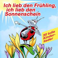 Ich lieb den Frühling, ich lieb den Sonnenschein - 30 tolle Kinderlieder