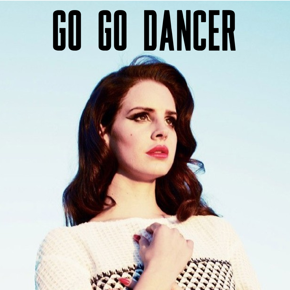 Go Go Dancer Lana Del Rey 电台节目 网易云音乐
