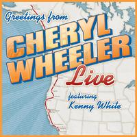 Greetings: Cheryl Wheeler Live (feat. Kenny White)