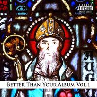 Better Than Your Album, Vol. 1