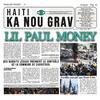 Lil Paul Money - KA NOU GRAV