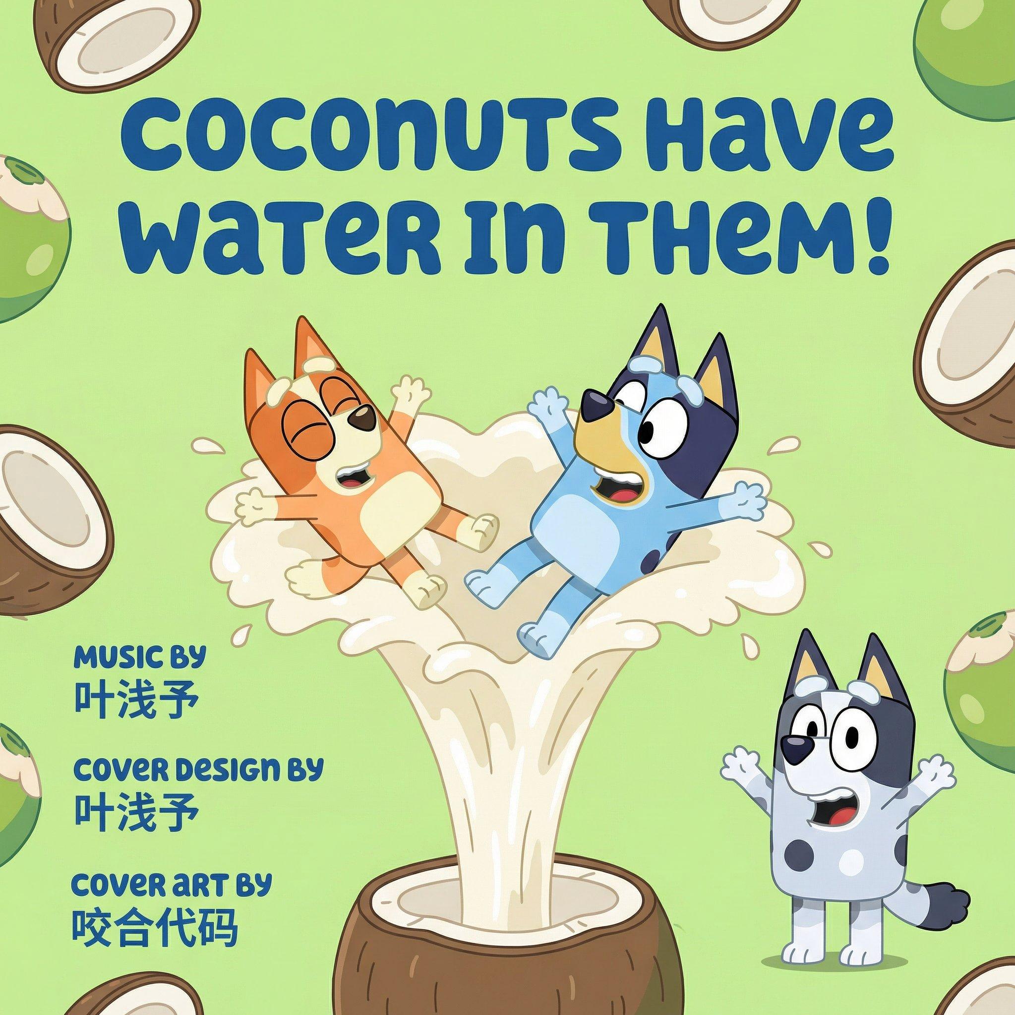 Coconuts Have Water In Them!