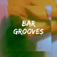 BAR GROOVES