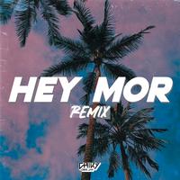 Hey Mor (Remix)