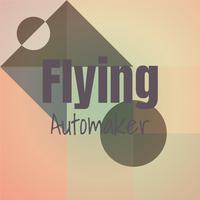 Flying Automaker