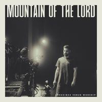 Mountain of the Lord (Live) [feat. Jason White]